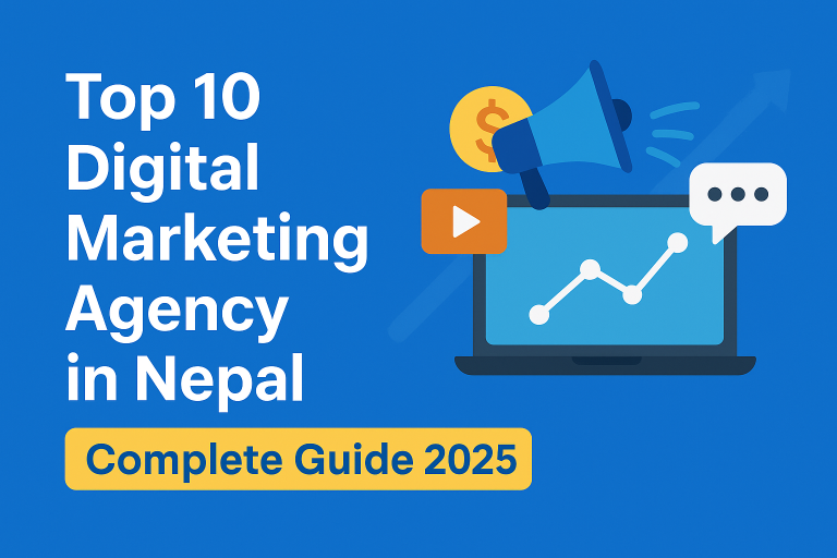 Top 10 Digital Marketing Agency in Nepal  — A Complete Guide for Businesses in 2025