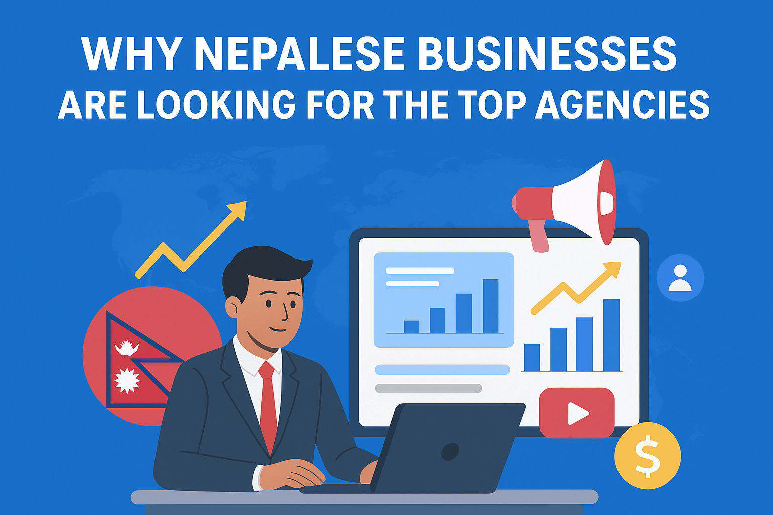 Illustration of a Nepali businessman working on digital marketing analytics with growth charts, Nepal flag, and marketing icons, representing why Nepalese businesses seek top digital marketing agencies.